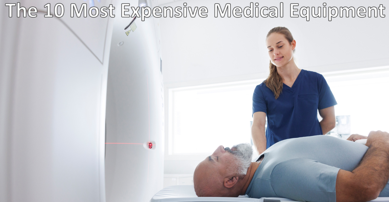 The 10 Most Expensive Medical Equipment