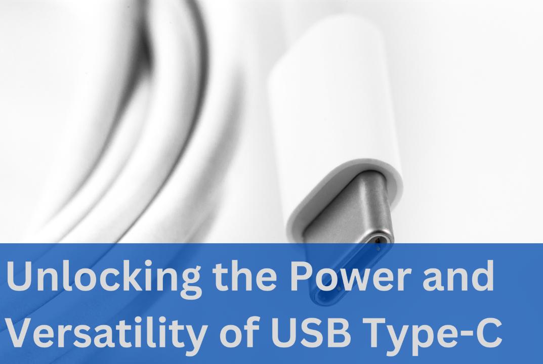 Unlocking the Power and Versatility of USB Type-C