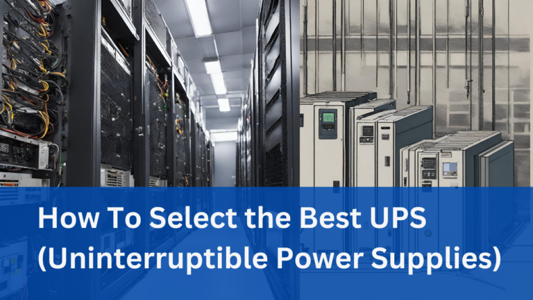 How To Select the Best UPS (Uninterruptible Power Supplies)