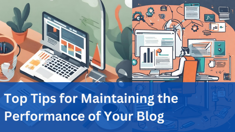 Top Tips for Maintaining the Performance of Your Blog